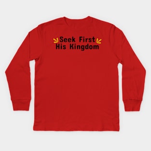 Seek First His Kingdom Kids Long Sleeve T-Shirt